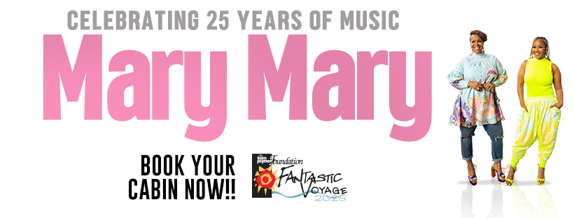 Mary Mary Tom Joyner Fantastic Voyage 2025